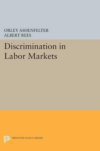 Паперова книга «Discrimination in Labor Markets», авторів Альберт Різ, Орлі Ашенфельтер - фото №1