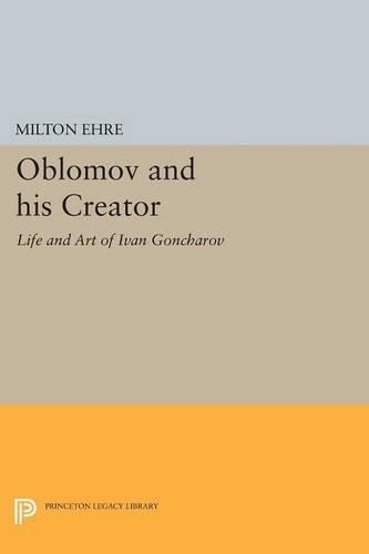 Бумажная книга «Oblomov and his Creator: Life and Art of Ivan Goncharov», автор Милтон Эре - фото №1