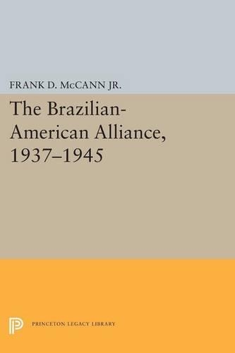 Бумажная книга «The Brazilian-American Alliance, 1937-1945», автор Фрэнк Д. Макканн - фото №1
