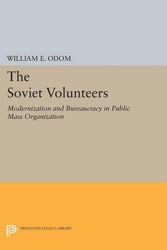 Бумажная книга «The Soviet Volunteers: Modernization and Bureaucracy in Public Mass Organization», автор Уильям Э. Одом - фото №1
