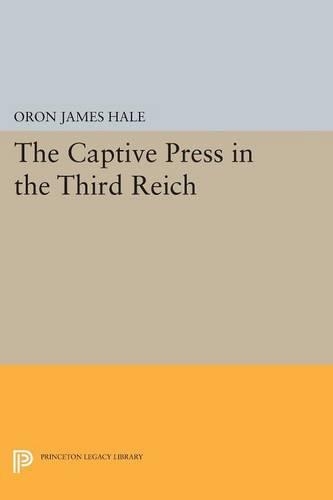 Бумажная книга «The Captive Press in the Third Reich», автор Орон Джеймс Хейл - фото №1