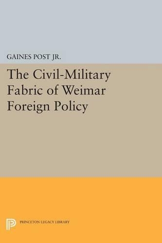 Бумажная книга «The Civil-Military Fabric of Weimar Foreign Policy», автор Гейнс Пост-младший - фото №1