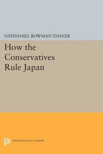 Бумажная книга «How the Conservatives Rule Japan», автор Натаниэль Боуман Тейер - фото №1