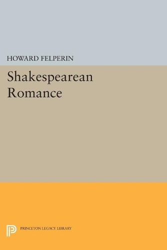 Бумажная книга «Shakespearean Romance», автор Говард Фельперин - фото №1