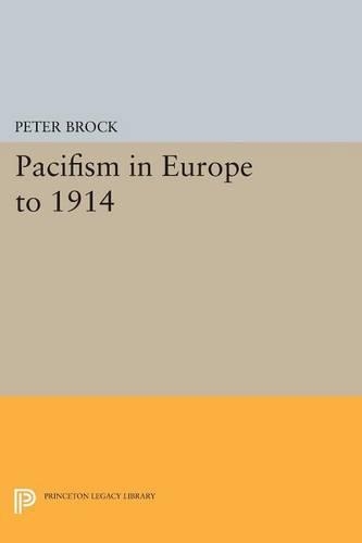 Бумажная книга «Pacifism in Europe to 1914», автор Питер Брок - фото №1