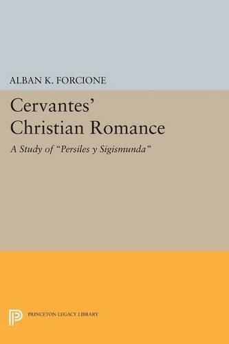 Паперова книга «Cervantes' Christian Romance: A Study of Persiles y Sigismunda», автор Альбан К. Форсіоне - фото №1