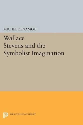Бумажная книга «Wallace Stevens and the Symbolist Imagination», автор Мишель Бенаму - фото №1