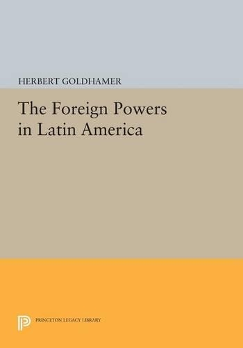 Бумажная книга «The Foreign Powers in Latin America», автор Герберт Голдхамер - фото №1