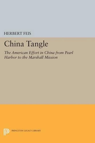 Бумажная книга «China Tangle: The American Effort in China from Pearl Harbor to the Marshall Mission», автор Герберт Фейс - фото №1