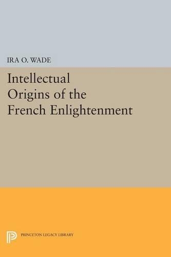 Бумажная книга «Intellectual Origins of the French Enlightenment», автор Айра О. Уэйд - фото №1