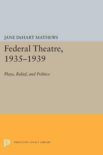 Паперова книга «Federal Theatre, 1935-1939: Plays, Relief, and Politics», автор Джейн ДеХарт Метьюз - фото №1