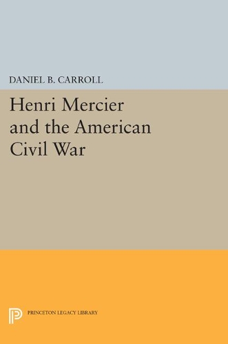 Паперова книга «Henri Mercier and the American Civil War», автор Деніел Б. Керролл - фото №1