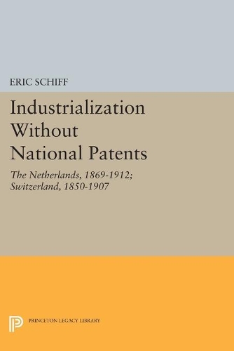 Паперова книга «Industrialization Without National Patents: The Netherlands, 1869-1912; Switzerland, 1850-1907», автор Ерік Шифф - фото №1