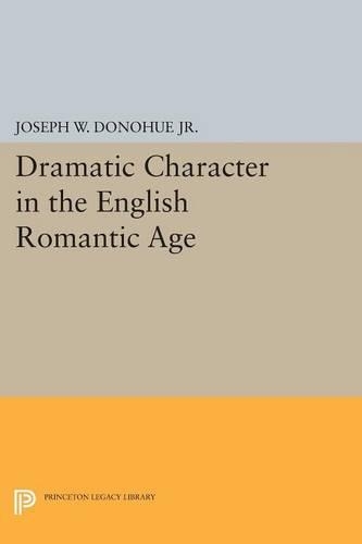 Бумажная книга «Dramatic Character in the English Romantic Age», автор Джозеф В. Донохью - фото №1