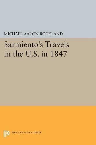 Бумажная книга «Sarmiento's Travels in the U.S. in 1847», автор Майкл Аарон Рокленд - фото №1