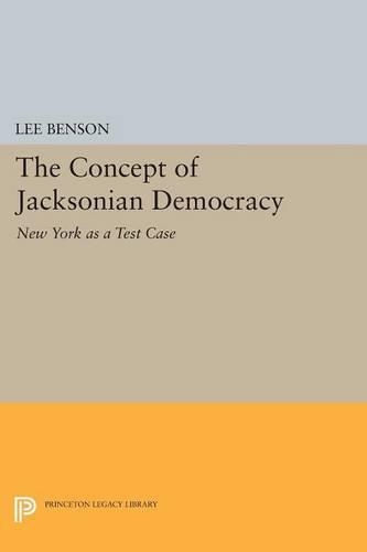 Бумажная книга «The Concept of Jacksonian Democracy: New York as a Test Case», автор Ли Бенсон - фото №1