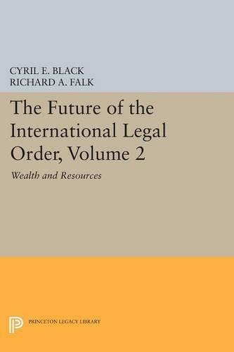 Бумажная книга «The Future of the International Legal Order, Volume 2: Wealth and Resources», авторов Сирил Э. Блэк, Ричард А. Фолк - фото №1
