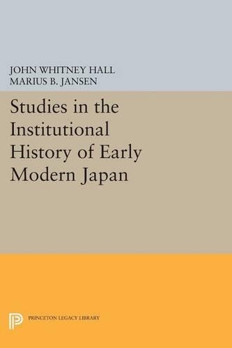 Паперова книга «Studies in the Institutional History of Early Modern Japan», авторів Джон Вітні Холл, Маріус Б. Янсен - фото №1