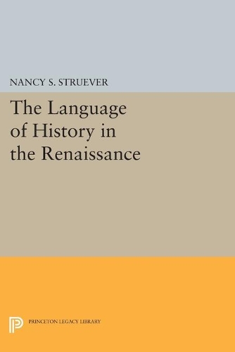 Бумажная книга «The Language of History in the Renaissance: Rhetoric and Historical Consciousness in Florentine Humanism», автор Нэнси С. Струвер - фото №1