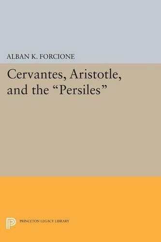 Бумажная книга «Cervantes, Aristotle, and the Persiles», автор Альбан К. Форчионе - фото №1