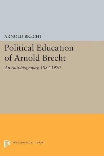 Бумажная книга «Political Education of Arnold Brecht: An Autobiography, 1884–1970», автор Арнольд Брехт - фото №1