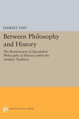 Бумажная книга «Between Philosophy and History: The Resurrection of Speculative Philosophy of History within the Analytic Tradition», автор Хаскелл Фейн - фото №1