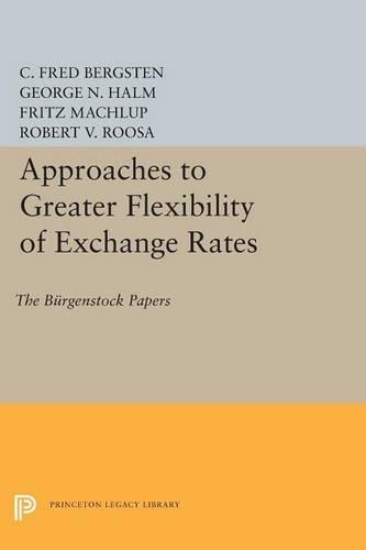 Бумажная книга «Approaches to Greater Flexibility of Exchange Rates: The Bürgenstock Papers», авторов C. Фред Бергстен, Джордж Николаус Хальм - фото №1