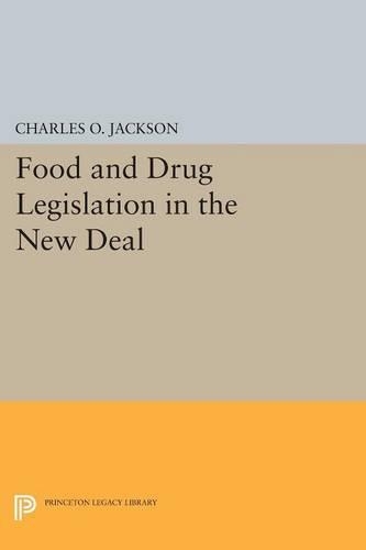 Бумажная книга «Food and Drug Legislation in the New Deal», автор Чарльз О. Джексон - фото №1