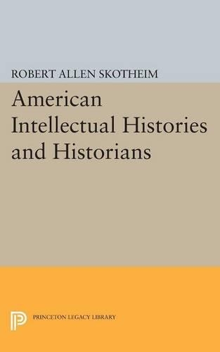 Паперова книга «American Intellectual Histories and Historians», автор Роберт Аллен Скотхайм - фото №1