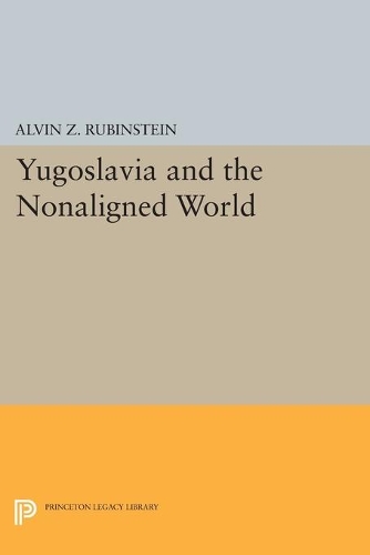 Бумажная книга «Yugoslavia and the Nonaligned World», автор Элвин З. Рубинштейн - фото №1