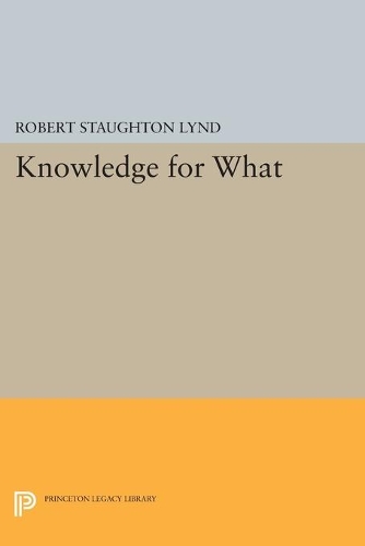 Бумажная книга «Knowledge for What: The Place of Social Science in American Culture», автор Роберт Стаутон Линд - фото №1