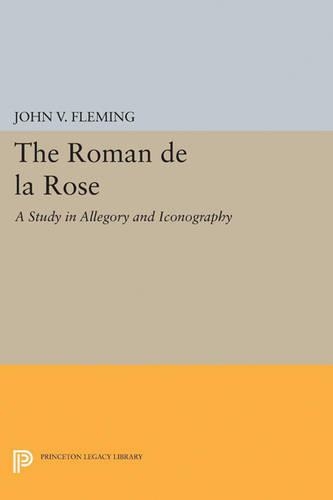 Бумажная книга «Roman de la Rose: A Study in Allegory and Iconography», автор Джон В. Флеминг - фото №1