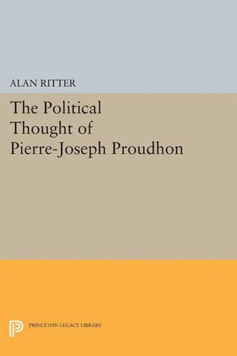 Бумажная книга «Political Thought of Pierre-Joseph Proudhon», автор Алан Риттер - фото №1