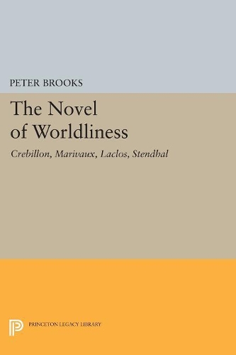 Бумажная книга «The Novel of Worldliness: Crebillon, Marivaux, Laclos, Stendhal», автор Питер Брукс - фото №1