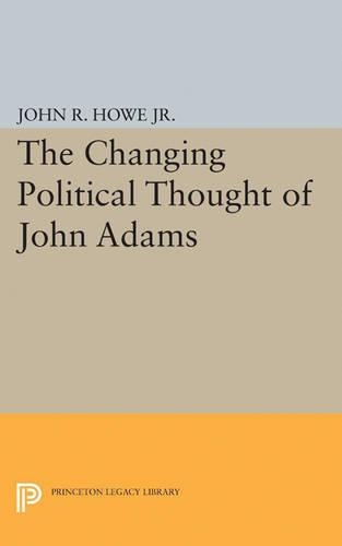 Бумажная книга «Changing Political Thought of John Adams», автор Джон Р. Хоу - фото №1