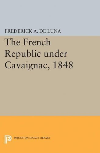 Бумажная книга «The French Republic under Cavaignac, 1848», автор Фредерик А. де Луна - фото №1