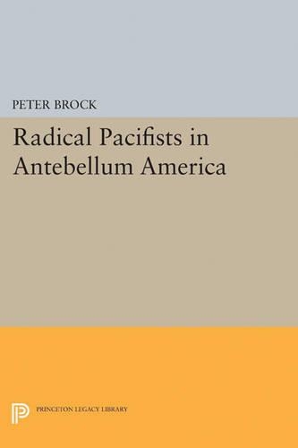 Бумажная книга «Radical Pacifists in Antebellum America», автор Питер Брок - фото №1