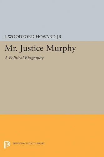 Бумажная книга «Mr. Justice Murphy: A Political Biography», автор Дж. Вудфорд Ховард - фото №1