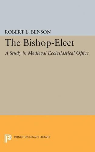 Бумажная книга «Bishop-Elect: A Study in Medieval Ecclesiastical Office», автор Роберт Луис Бенсон - фото №1