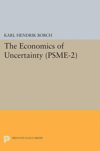 Бумажная книга «The Economics of Uncertainty. (PSME-2), Volume 2», автор Карл Хендрик Борх - фото №1