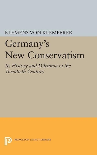 Бумажная книга «Germany's New Conservatism: Its History and Dilemma in the Twentieth Century», автор Клеменс фон Клемперер - фото №1