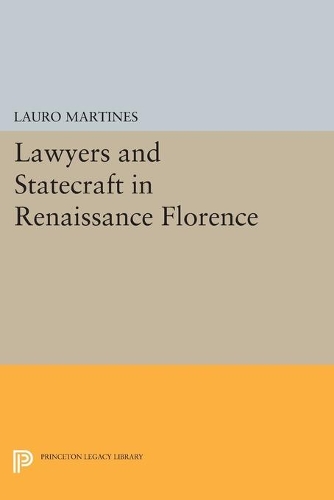 Паперова книга «Lawyers and Statecraft in Renaissance Florence», автор Лауро Мартінес - фото №1
