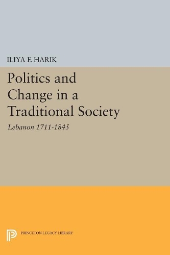 Бумажная книга «Politics and Change in a Traditional Society: Lebanon 1711-1845», автор Илья Ф. Харик - фото №1