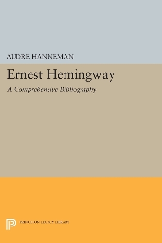 [object Object] «Ernest Hemingway: A Comprehensive Bibliography», автор Одра Ханнеман - фото №1