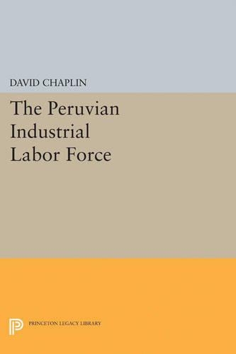 Бумажная книга «The Peruvian Industrial Labor Force», автор Дэвид Чаплин - фото №1