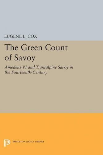 Бумажная книга «The Green Count of Savoy: Amedeus VI and Transalpine Savoy in the Fourteenth-Century», автор Юджин Л. Кокс - фото №1