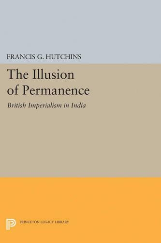 Бумажная книга «The Illusion of Permanence: British Imperialism in India», автор Фрэнсис Г. Хатчинс - фото №1