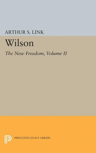 Бумажная книга «Wilson, Volume II: The New Freedom», автор Артур С. Линк - фото №1