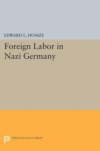 Бумажная книга «Foreign Labor in Nazi Germany», автор Эдвард Л. Хомзе - фото №1