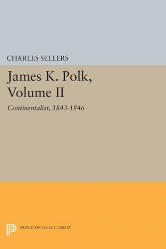 Бумажная книга «James K. Polk, Volume II: Continent», автор Чарльз Гриер Селлерс - фото №1